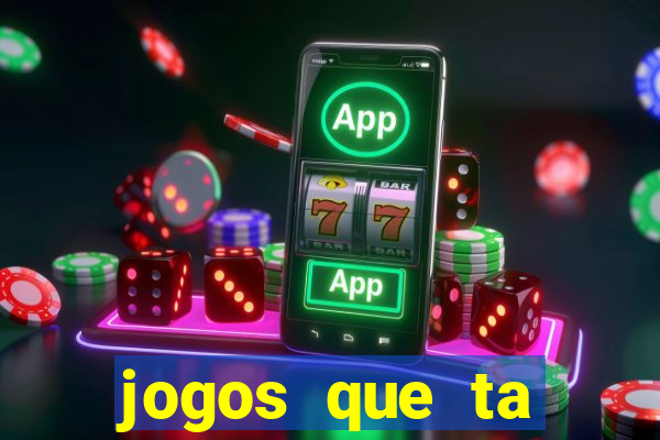 jogos que ta pagando agora